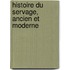 Histoire Du Servage, Ancien Et Moderne