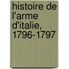 Histoire de L'Arme D'Italie, 1796-1797 door Gabriel Joseph Fabry
