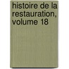 Histoire de La Restauration, Volume 18 by Louis Viel-Castel