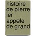 Histoire de Pierre Ier Appele de Grand