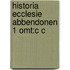 Historia Ecclesie Abbendonen 1 Omt:c C