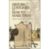 Historic Costumes and How to Make Them by Mary Fernald