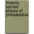 Historic Sacred Places of Philadelphia