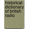 Historical Dictionary Of British Radio door SeáN. Street