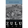 Historical Dictionary Of The Zulu Wars by John Laband