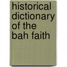 Historical Dictionary of the Bah Faith door Philip Hainsworth
