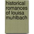 Historical Romances of Louisa Muhlbach