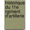 Historique Du 11E Rgiment D'Artillerie door Lon Francfort