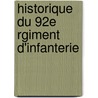 Historique Du 92e Rgiment D'Infanterie door Louis Jean Baptiste R�Thor�