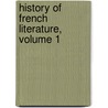 History Of French Literature, Volume 1 door Henri van Laun