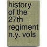 History Of The 27th Regiment N.Y. Vols door Charles Bryant Fairchild