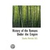 History Of The Romans Under The Empire