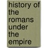 History Of The Romans Under The Empire