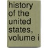 History Of The United States, Volume I