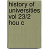 History Of Universities Vol 23/2 Hou C door Michael Feingold