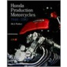 Honda Production Motorcycles 1946-1980 door Mick Walker