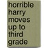 Horrible Harry Moves Up To Third Grade