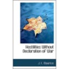 Hostilities Without Declaration Of War by J.F. Maurice