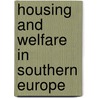 Housing and Welfare in Southern Europe door James Barlow Barlow