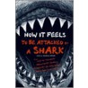 How It Feels To Be Attacked By A Shark door Michelle Hamer