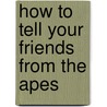How To Tell Your Friends From The Apes door Will Cuppy