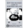 How the Troubles Came to North Ireland door Peter S. Rose