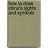 How to Draw China's Sights and Symbols