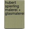 Hubert Spierling Malerei + Glasmalerei by Unknown
