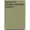 Hymns For Christian Devotion, Volume I door John Greenleaf Adams