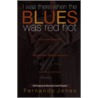 I Was There When the Blues Was Red Hot door F. Jones
