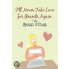I'll Never Take Love for Granite Again door Michael V. Clark