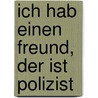 Ich hab einen Freund, der ist Polizist door Ralf Butschkow