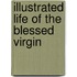 Illustrated Life Of The Blessed Virgin