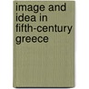 Image and Idea in Fifth-Century Greece door Michael Vickers