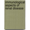Immunological Aspects Of Renal Disease door David B.G. Oliveira