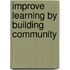 Improve Learning By Building Community