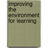 Improving The Environment For Learning
