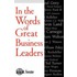 In The Words Of Great Business Leaders