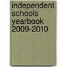 Independent Schools Yearbook 2009-2010 door Judy Mott