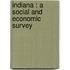 Indiana : A Social And Economic Survey