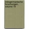 Indogermanische Forschungen, Volume 14 door Onbekend