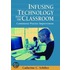 Infusing Technology Into The Classroom