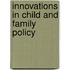 Innovations in Child and Family Policy