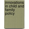 Innovations in Child and Family Policy by Emily M. Douglas