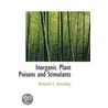 Inorganic Plant Poisons And Stimulants by Winifred Elsie Brenchley