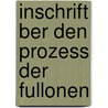 Inschrift Ber Den Prozess Der Fullonen door Franz Peter Bremer