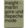 Insight - Martin Gore und Depeche Mode by André Boße