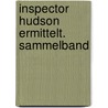 Inspector Hudson ermittelt. Sammelband by Marc Hillefeld