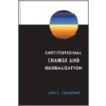 Institutional Change And Globalization by John L. Campbell