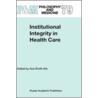 Institutional Integrity in Health Care by Ana Smith Iltis